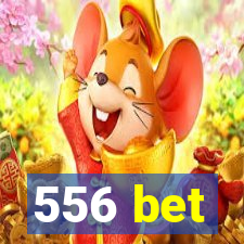 556 bet